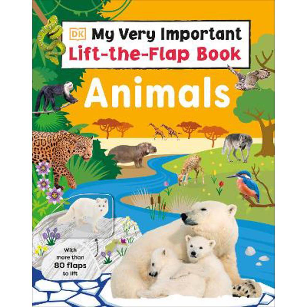 My Very Important Lift-the-Flap Book: Animals: With More Than 80 Flaps to Lift - DK